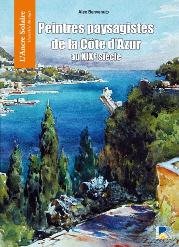 PEINTRES PAYSAGISTES DE LA COTE D’AZUR AU XIXe SIECLE